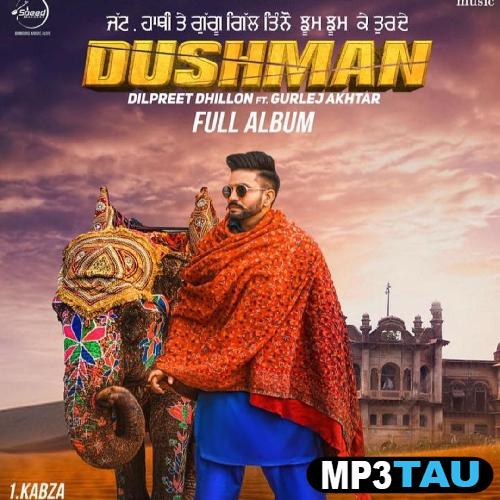 Dushman-ft-Gurlez-Akhtar Dilpreet Dhillon mp3 song lyrics